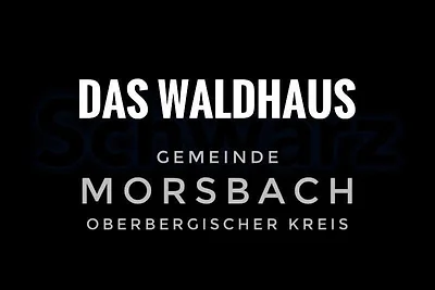 Das Waldhaus Morsbach